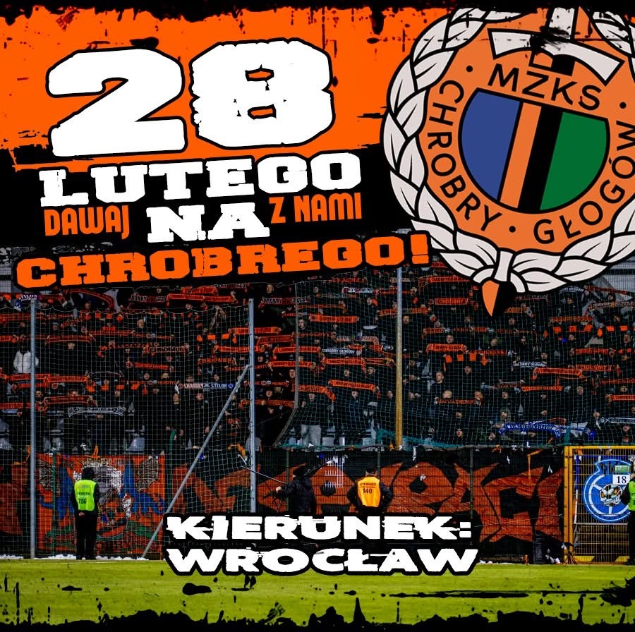 Chrobry Głogów – 28 LUTEGO DAWAJ Z NAMI NA CHROBREGO‼️